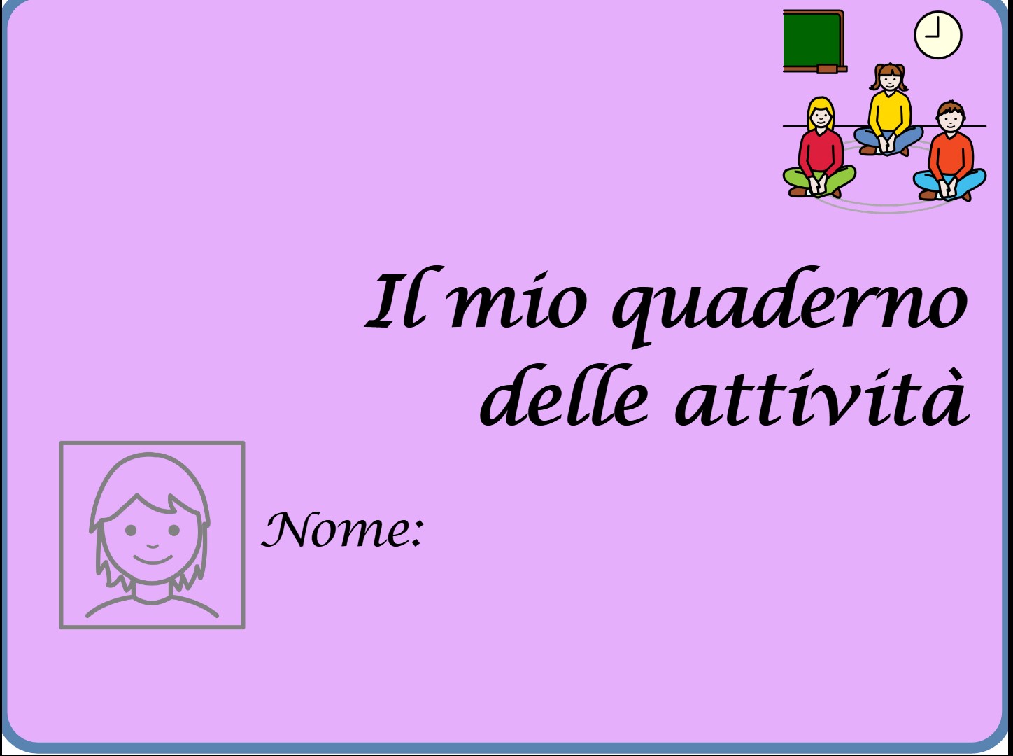 IL MIO QUADERNO DELLE ATTIVITA'
